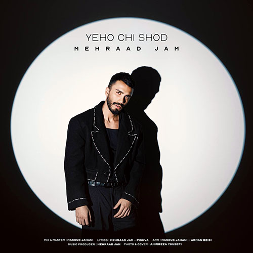 Mehraad Jam - Yeho Chi Shod